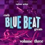 Early Blue Beat Greats, vol. 3 - V/A