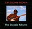 Classic Albums - Gregg Kofi Brown Classic Albums - Gregg Kofi Brown