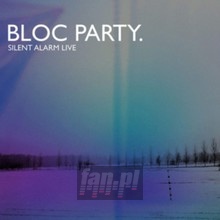 Silent Alarm Live -Live - Bloc Party