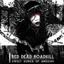 Sweet Songs Of Anguish - Red Dead Roadkill