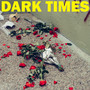 Dirt - Dark Times