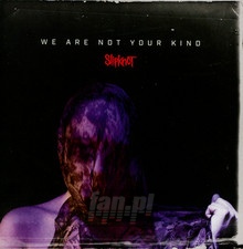 We Are Not Your Kind - Slipknot