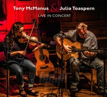 Live In Concert - Tony McManus  & Julia Toa