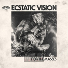 For The Masses - Ecstatic Vision