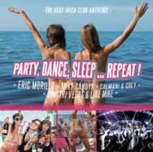 Party, Dance, Sleep Repeat - The Best Ibiza Anthems - V/A