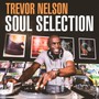 Trevor Nelson Soul Selection - Trevor Nelson Soul Selection  /  Various
