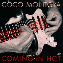 Coming In Hot - Coco Montoya
