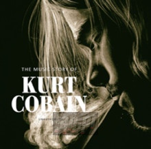 Music Story Of Kurt Cobain Unauthorized - Nirvana