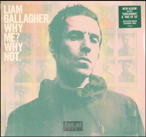 Why Me? Why Not. - Liam Gallagher