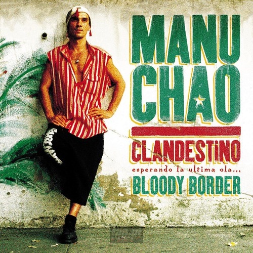 Clandestino/Bloody Border - Manu Chao