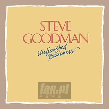 Unfinished Business - Steve Goodman