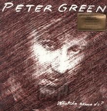 Whatcha Gonna Do - Peter Green