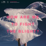 How Are We To Fight The Blight? - The Shaking Sensations 
