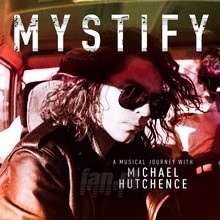 Mystify - A Musical Journey With Michael Hutchence  OST - INXS / Michael Hutchence