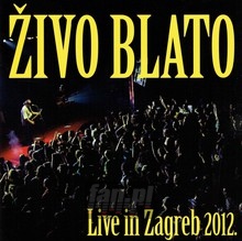 Live In Zagreb 2012. - Zivo Blato