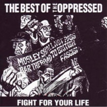 Fight For Your Life/The Best Of The Oppressed - The Oppressed Fight For Your Life/The Best Of The Oppressed - The Oppressed