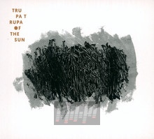 Of The Sun - Trupa Trupa