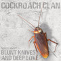 Songs About Blunt Knives & Deep Love - Cockroach Clan