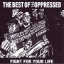 Fight For Your Life/The Best Of The Oppressed - The Oppressed