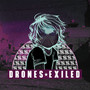 Exiled - Drones