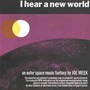I Hear A New World / The Pioneers Of Electronic Music: 3CD B - Joe Meek