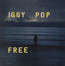 Free - Iggy Pop