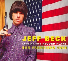 Live At The Record Plant, San Francisco 1968 - Jeff Beck