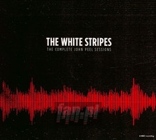 The Complete John Peel Sessions - The White Stripes 