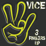 3 Fingers Up - Vice