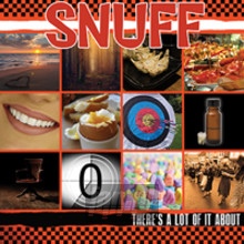There's A Lot Of It About - Snuff