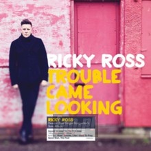 Trouble Came Looking - Ricky Ross