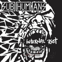 Internal Riot - Subhumans   