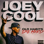Old Habits Die Hard - Joey Cool