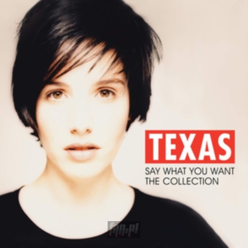 Say What You Want: The Collection - Texas