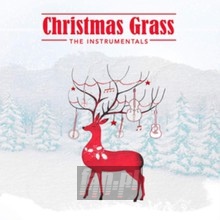 Christmas Grass: The Instrumentals - V/A