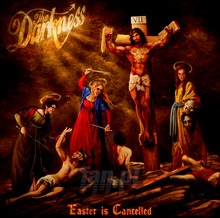 Easter Is Cancelled - The Darkness