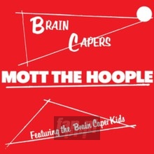Brain Capers - Mott The Hoople
