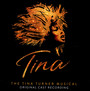 Tina: The Tina Turner Musical / O.C.R. - Tina: The Tina Turner Musical  /  O.C.R.