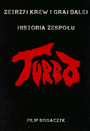 Bogaczyk: Zetrzyj Krew I Graj Dalej - Historia Turbo - Turbo   