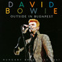 Outside In Budapest - David Bowie