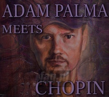 Adam Palma Meets Chopin - Adam Palma