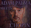 Adam Palma Meets Chopin - Adam Palma