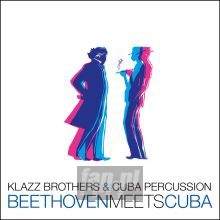 Beethoven Meets Cuba - Klazz Brothers & Cuba Percussion