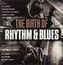 Birth Of Rhythm & Blues - V/A