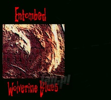 Wolverine Blues - Entombed