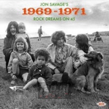 1969-1971 - Rock Dreams On 45 - Jon    Savage 