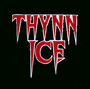 Thynn Ice - Thynn Ice