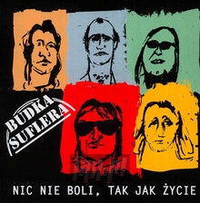 Nic Nie Boli, Tak Jak Życie - Budka Suflera - bigger Nic Nie Boli, Tak Jak Życie - Budka Suflera