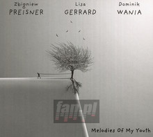 Melodies Of My Youth - Zbigniew Preisner / Lisa Gerrard / Dominik Wania