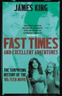 Fast Times & Excellent Adventures: The Surprising History - V/A